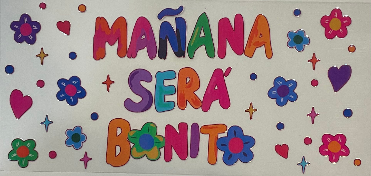 Mañana Sera Bonito - 16 oz UV DTF Wraps.